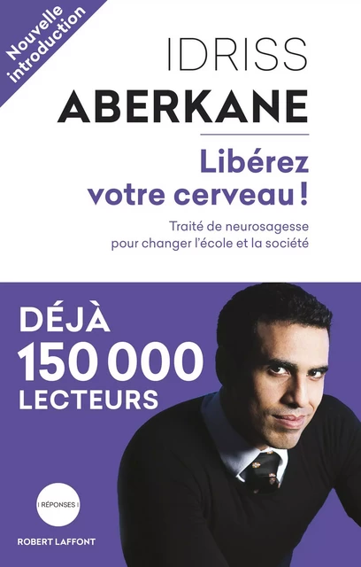 Libérez votre cerveau ! - Idriss Aberkane - Groupe Robert Laffont