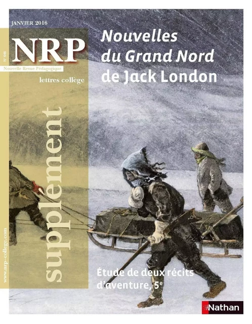 NRP Supplément Collège - Nouvelles du Grand Nord de Jack London - Janvier 2016 (Format PDF) -  Collectif - Nathan