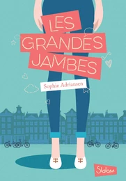 Les Grandes Jambes - Lecture roman jeunesse adolescence - Dès 10 ans