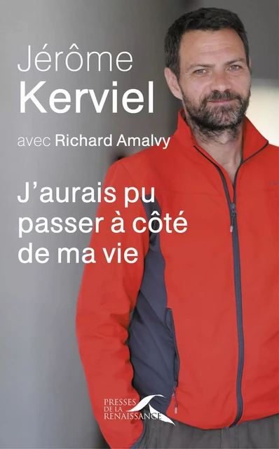 J'aurais pu passer à côté de ma vie - Jérôme Kerviel, Richard Amalvy - Place des éditeurs