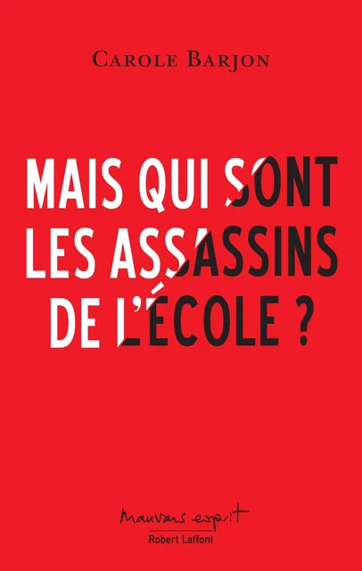 Mais qui sont les assassins de l'école ? - Carole Barjon - Groupe Robert Laffont