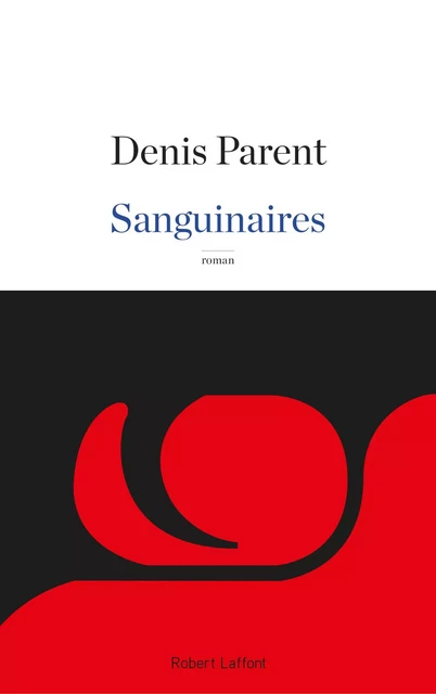 Sanguinaires - Denis Parent - Groupe Robert Laffont