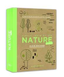 Nature volume 2 - Alain Ducasse