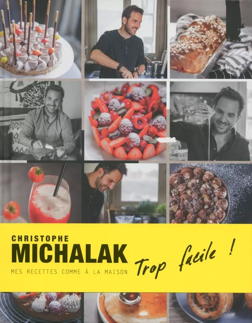 Trop facile ! - Christophe Michalak - Christophe Michalak - LEC communication (A.Ducasse)