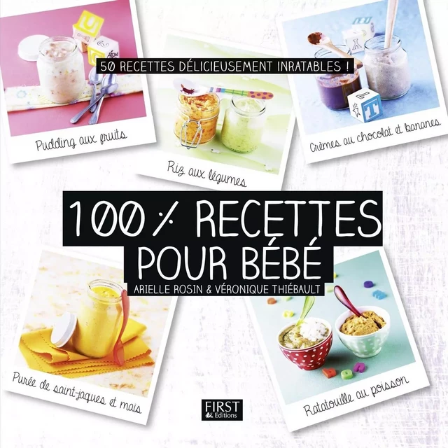 100% recettes pour bébé - Arielle ROSIN, Véronique Thiebault - edi8