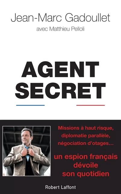 Agent secret - Jean-Marc Gadoullet, Matthieu Pelloli - Groupe Robert Laffont