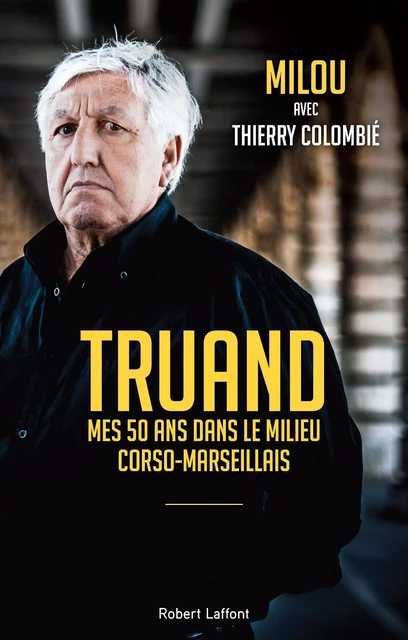 Truand -  Milou, Thierry Colombié - Groupe Robert Laffont