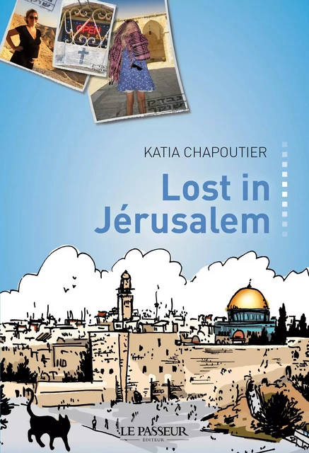 Lost in Jérusalem - Katia Chapoutier - Le Passeur