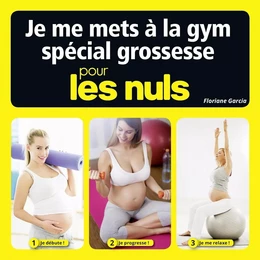 Je me mets à la gym spécial grossesse pour les Nuls