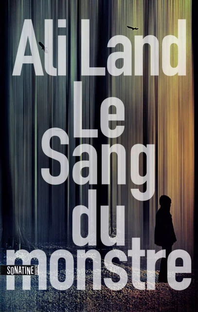 Le sang du monstre - Ali Land - Sonatine