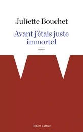 Avant j'étais juste immortel