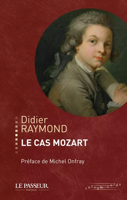 Le cas Mozart - Didier Raymond - Le Passeur