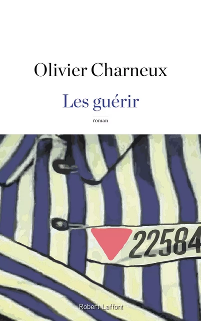 Les guérir - Olivier Charneux - Groupe Robert Laffont