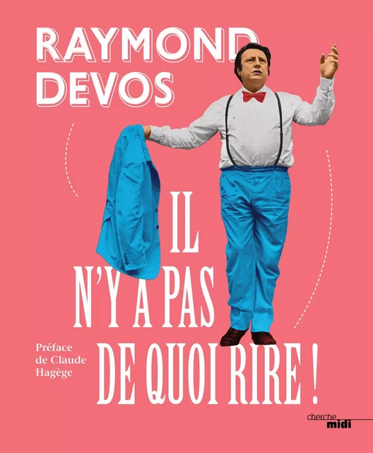 Il n'y a pas de quoi rire - Raymond Devos - Cherche Midi