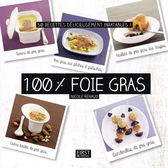 100 % foie gras - Nicole RENAUD - edi8