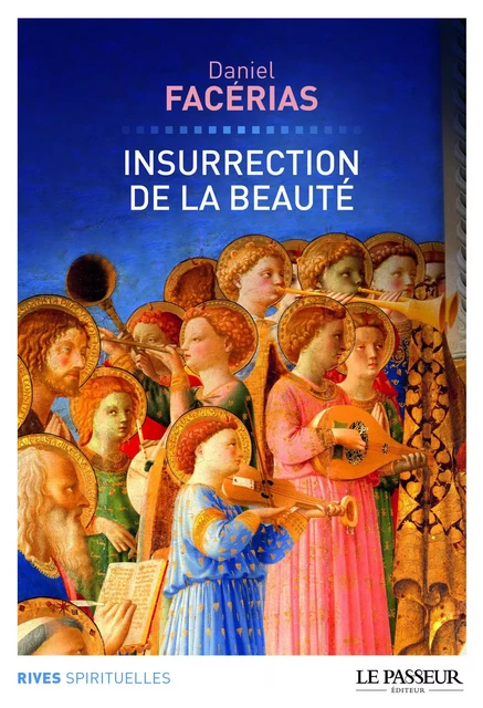 Insurrection de la beauté - Daniel Facérias - Le Passeur