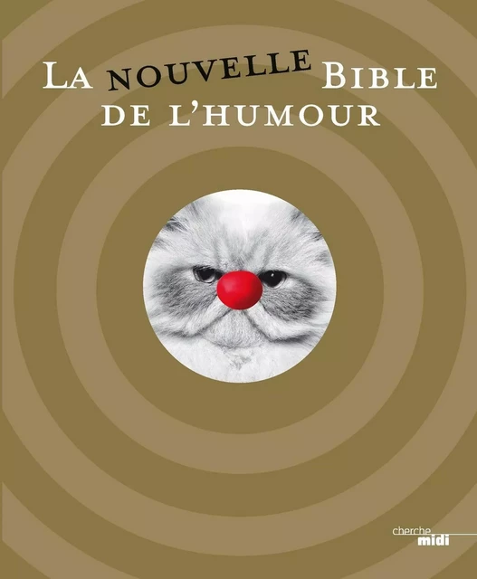 La nouvelle bible de l'humour -  Collectif - Cherche Midi