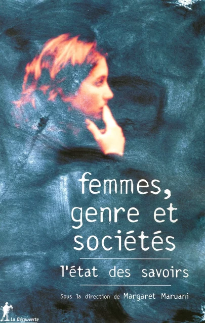 Femmes, genre et sociétés, l'état des savoirs - Margaret Maruani - La Découverte