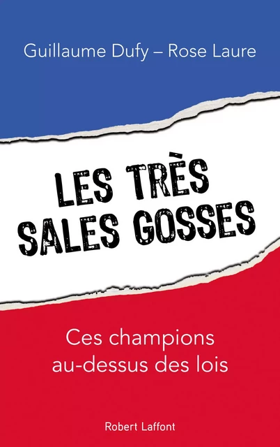 Les Très sales gosses - Guillaume Dufy, Rose Laure - Groupe Robert Laffont