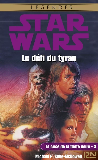 Star Wars - La crise de la flotte noire, tome 3 : Le défi du tyran - Michael P. Kube-McDowell - Univers Poche