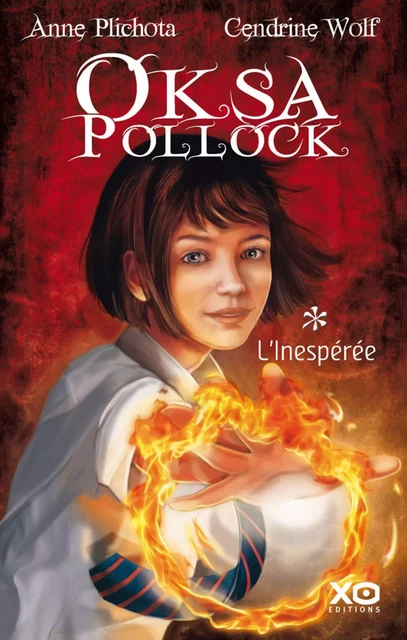 Oksa Pollock - Tome 1 L'inespérée - Anne Plichota, Cendrine Wolf - XO éditions