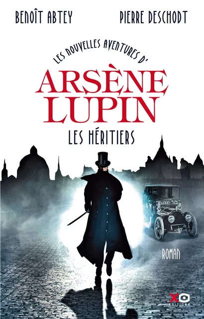 Les nouvelles aventures d'Arsène Lupin - Les héritiers - Benoît Abtey, Pierre Deschodt - XO éditions