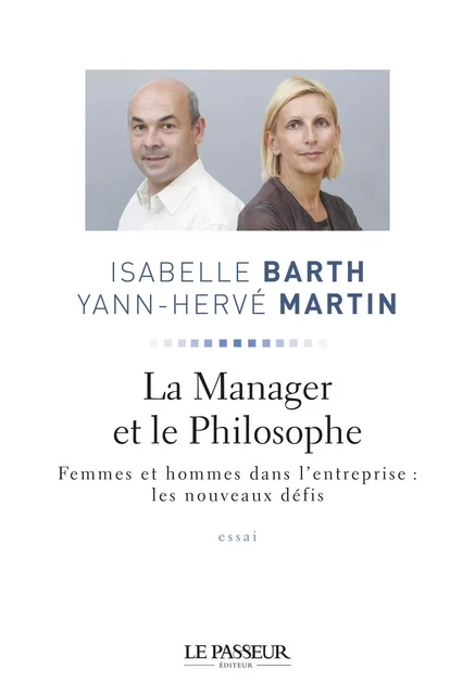 La manager et le philosophe - Isabelle BARTH, Yann-Hervé Martin - Le Passeur