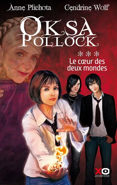 Oksa Pollock - tome 3 Le coeur des deux mondes - Anne Plichota, Cendrine Wolf - XO éditions