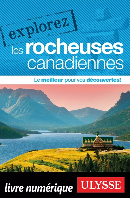 Explorez les Rocheuses canadiennes -  Collectif - Ulysse