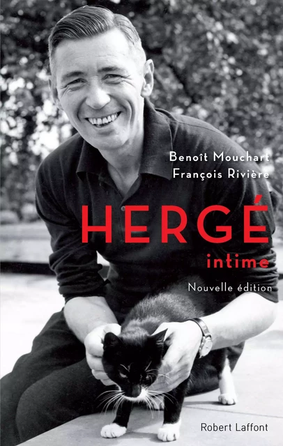 Hergé intime - François Rivière, Benoît Mouchart - Groupe Robert Laffont