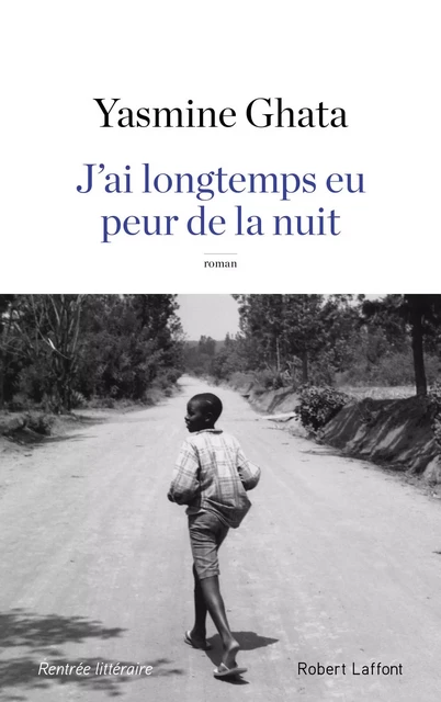 J'ai longtemps eu peur de la nuit - Yasmine Ghata - Groupe Robert Laffont