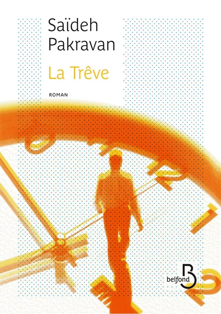 La Trêve - Saïdeh Pakravan - Place des éditeurs