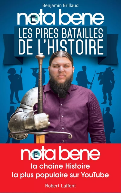 Nota Bene, les pires batailles de l'Histoire - Benjamin BRILLAUD - Groupe Robert Laffont