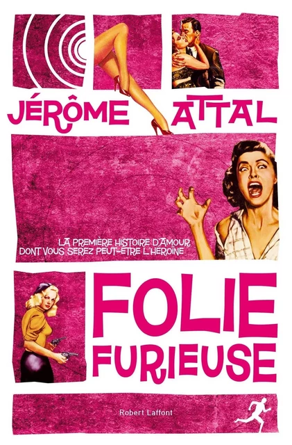 Folie furieuse - Jérôme Attal - Groupe Robert Laffont