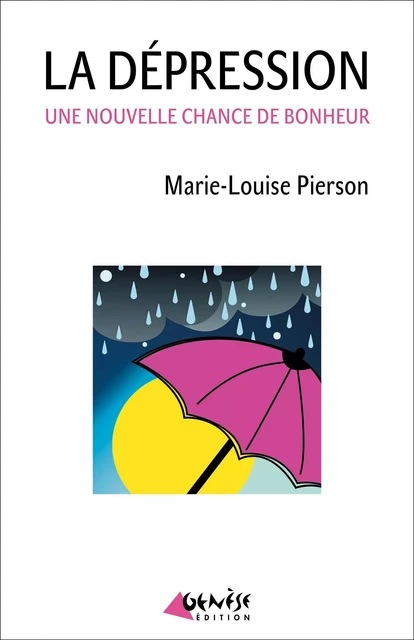 La dépression, une nouvelle chance de bonheur - Marie-Louise Pierson - Numérique