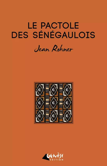 Le pactole des Sénégaulois - Jean Rohner - Numérique