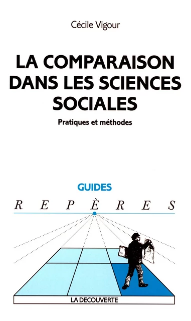 La comparaison dans les sciences sociales - Cécile Vigour - La Découverte