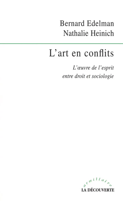 L'art en conflits - Bernard Edelman, Nathalie Heinich - LA DECOUVERTE