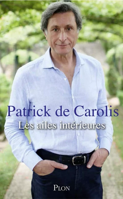 Les ailes intérieures - Patrick de Carolis - Place des éditeurs