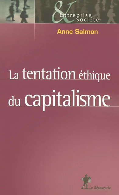 La tentation éthique du capitalisme - Anne Salmon - La Découverte