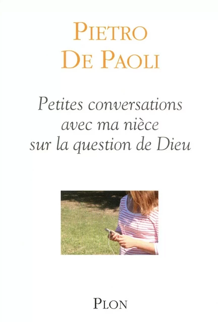 Petites conversations avec ma nièce sur la question de Dieu - Pietro de Paoli - Place des éditeurs