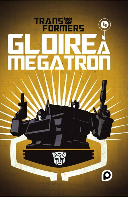 The Transformers : Gloire à Mégatron - T4 - Shane McCarthy, Guido Guidi, Casey Coller - Univers Poche