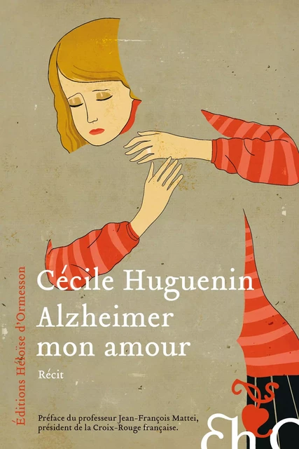 Alzheimer mon amour - Cécile Huguenin - Héloïse d'Ormesson