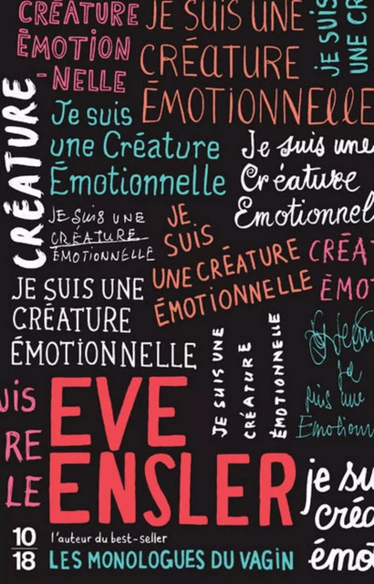 Je suis une créature émotionnelle -  V (Eve Ensler) - Univers Poche