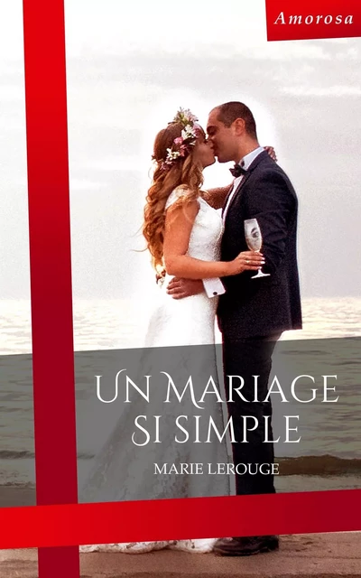 Un mariage si simple - Marie Lerouge - Editions Prisma