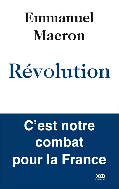 Révolution - Emmanuel Macron - XO éditions