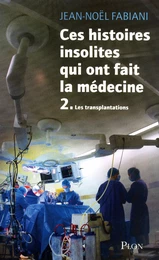 Ces histoires insolites qui ont fait la médecine