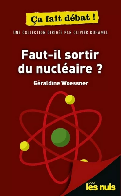 Faut-il sortir du nucléaire ? Pour les Nuls ça fait débat - Géraldine Woessner - edi8