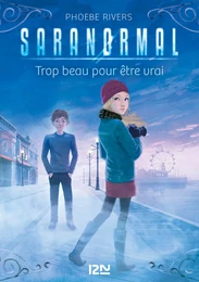 Saranormal - tome 05 : Trop beau pour être vrai