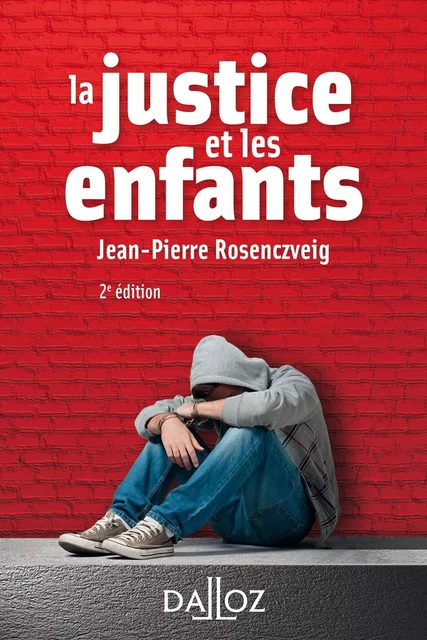 La justice et les enfants. 2e éd. - Jean-Pierre Rosenczveig - Groupe Lefebvre Dalloz